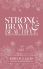 Image for Strong, Brave, and Beautiful