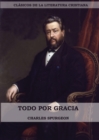Image for Todo por Gracia (Large Print Edition)