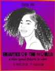 Image for BEAUTIES OF THE WORLD &amp; other special features to adore : Coloring Book