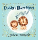 Image for Daddy&#39;s Blues Moon!