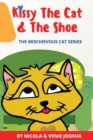 Image for Kissy The Cat &amp; The Shoe : The Mischievous Cat Series
