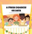 Image for A Fresh Squeeze on Data