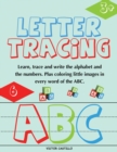 Image for Letter Tracing and Numbers ABC : (Learn, Trace and write the Alphabet and the Numbers. Plus coloring little images in every word of the ABC.