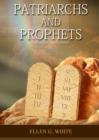 Image for Patriarchs and Prophets : (Prophets and Kings, Desire of Ages, Acts of Apostles, The Great Controversy, country living counsels, adventist home message, message to young people and the sanctified life