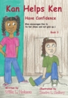 Image for Kan Helps Ken Have Confidence : Kan Encourages Ken to Tie Her Shoes and Not Give Up
