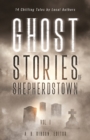 Image for Ghost Stories of Shepherdstown, Vol. 1