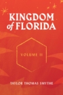 Image for Kingdom of Florida, Volume II: Books 5 - 7 in the Kingdom of Florida Series