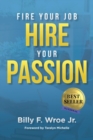 Image for Fire Your Job, Hire Your Passion