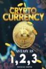 Image for Cryptocurrency : As easy as 1,2,3
