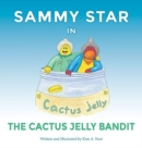 Image for Sammy Star In The Cactus Jelly Bandit