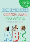 Image for Kindergarten writing paper for School : 130 Blank handwriting practice paper with lines for ABC kids (Giant Print edition)