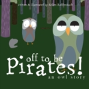 Image for Off To Be Pirates!