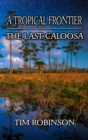 Image for A Tropical Frontier : The Last Caloosa
