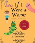 Image for If I Were a Worm