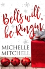 Image for Bells Will Be Ringin&#39; : A Hilson Family Christmas Novella