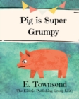 Image for Pig is Super Grumpy