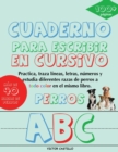 Image for Cuaderno para escribir de &quot;Perros&quot; en Cursivo : Practica, traza l?neas, letras, n?meros y estudia diferentes razas de perros a todo color