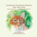 Image for Gordon Pumpkin Smith the Second : The Tale of a Cat and His Family