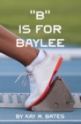 Image for &quot;B&quot; is for Baylee