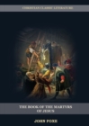 Image for The Book of the Martyrs of Jesus : : (Persecution, Suffering, Injustice, Excess of Power and the Real Face of the Papal System)