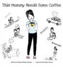 Image for This Mommy Needs Some Coffee