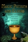 Image for Magic Potions and Elixirs - Recipes and Spells for Kids in Magic Training