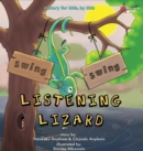 Image for Swing, Swing, Listening Lizard : A story for kids, by kids.