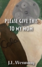 Image for Please Give This to my Mom