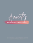 Image for Anxiety : Mental Health &amp; Music Therapy Journal