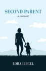 Image for Second Parent : a memoir