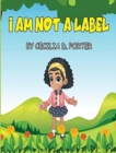 Image for I Am Not a Label!