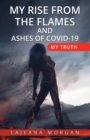 Image for My Rise from the Flames and Ashes of Covid-19