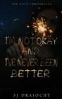Image for I&#39;m Not Okay And I&#39;ve Never Been Better