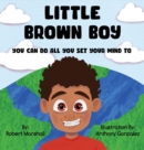 Image for Little Brown Boy : You Can Do All You Set Your Mind To