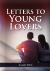 Image for Letters To Young Lovers : (Adventist Home Counsels, Help in daily living couple, practical book for people looking for marriage and more)