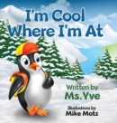 Image for I&#39;m Cool Where I&#39;m At