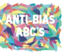 Image for Anti-Bias ABC&#39;s