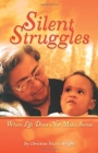 Image for Silent Struggles : When Life Doesn&#39;t Make Sense