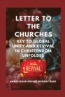 Image for Letter to the Churches Key to Global Unity and Revival in Christendom Unfolded