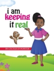 Image for I Am Keeping It Real