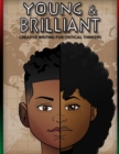 Image for Young &amp; Brilliant : Creative Writing for Critical Thinkers