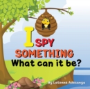 Image for I Spy Something, What Can It Be?