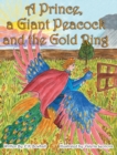 Image for A Prince, A Giant Peacock and the Gold Ring