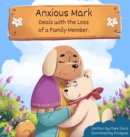 Image for Anxious Mark Deals with the Loss of a Family Member