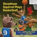 Image for Steadman Squirrel Plays Basketball