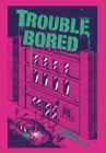 Image for Trouble Bored