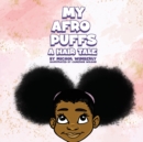 Image for My Afro Puffs : A Hair Tale