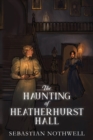 Image for The Haunting of Heatherhurst Hall