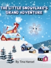 Image for The Little Snowflake&#39;s Grand Adventure