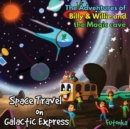 Image for The Adventures of Billy &amp; Willie and the magic cave-Space Travel on Galactic Express